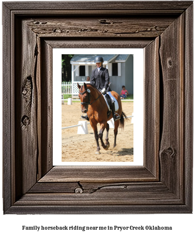 family horseback riding near me in Pryor Creek, Oklahoma